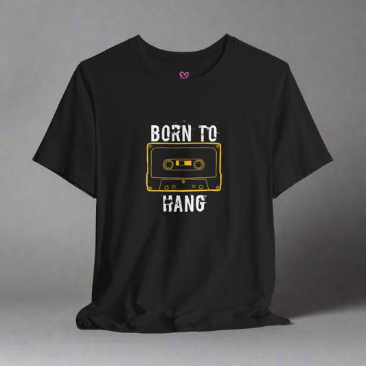 BORN TO HANG T-Shirt