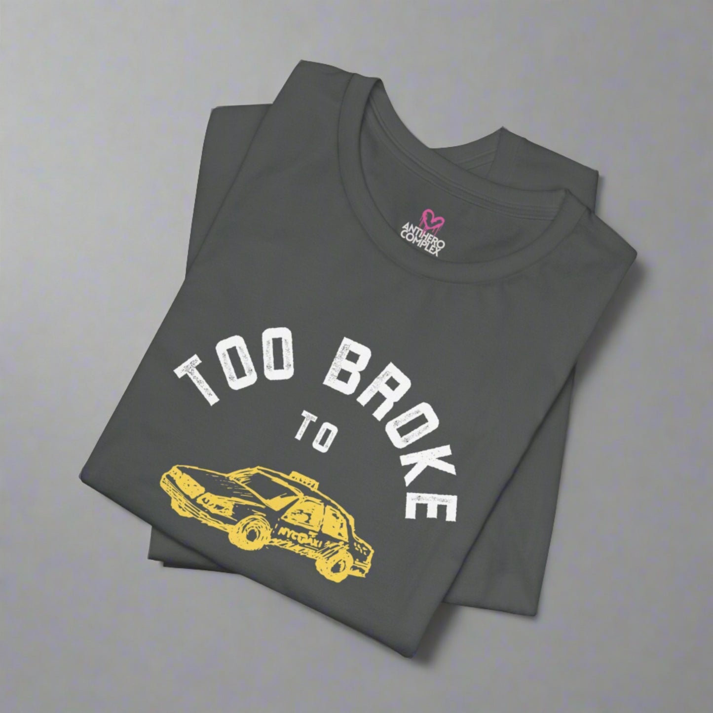 TOO BROKE TO LEAVE T-shirt