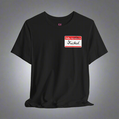 HELLO, WE'RE F*CKED T-shirt