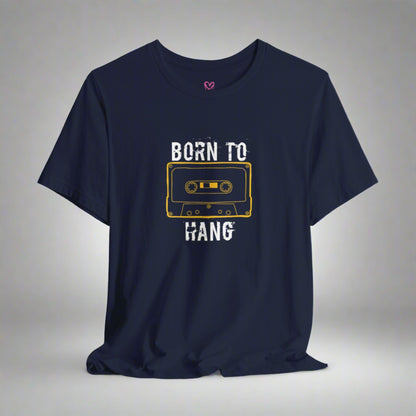 BORN TO HANG T-Shirt