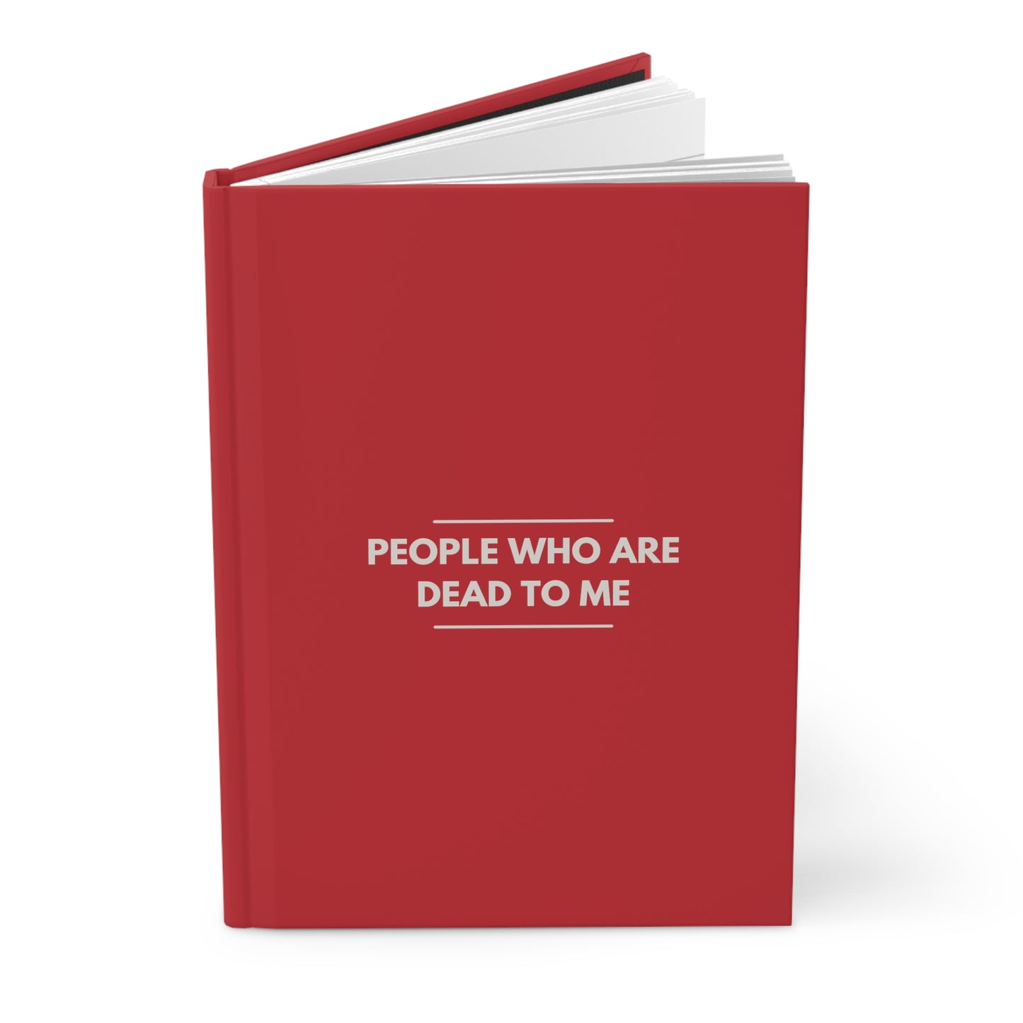 PEOPLE WHO ARE DEAD TO ME Hardcover Journal