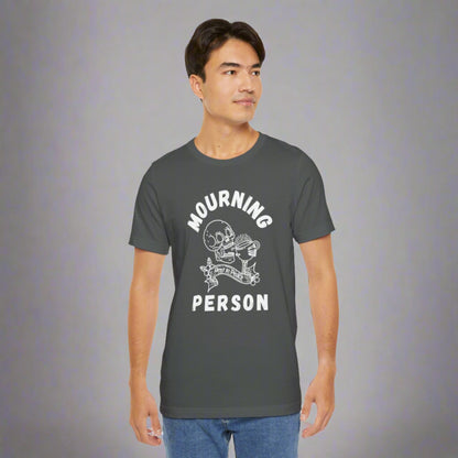 MOURNING PERSON T-shirt