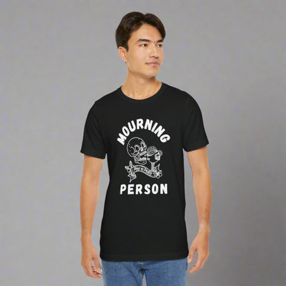 MOURNING PERSON T-shirt