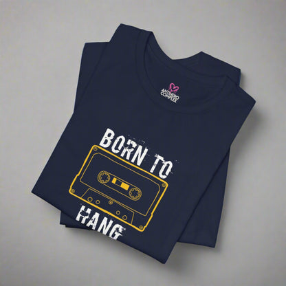 BORN TO HANG T-Shirt