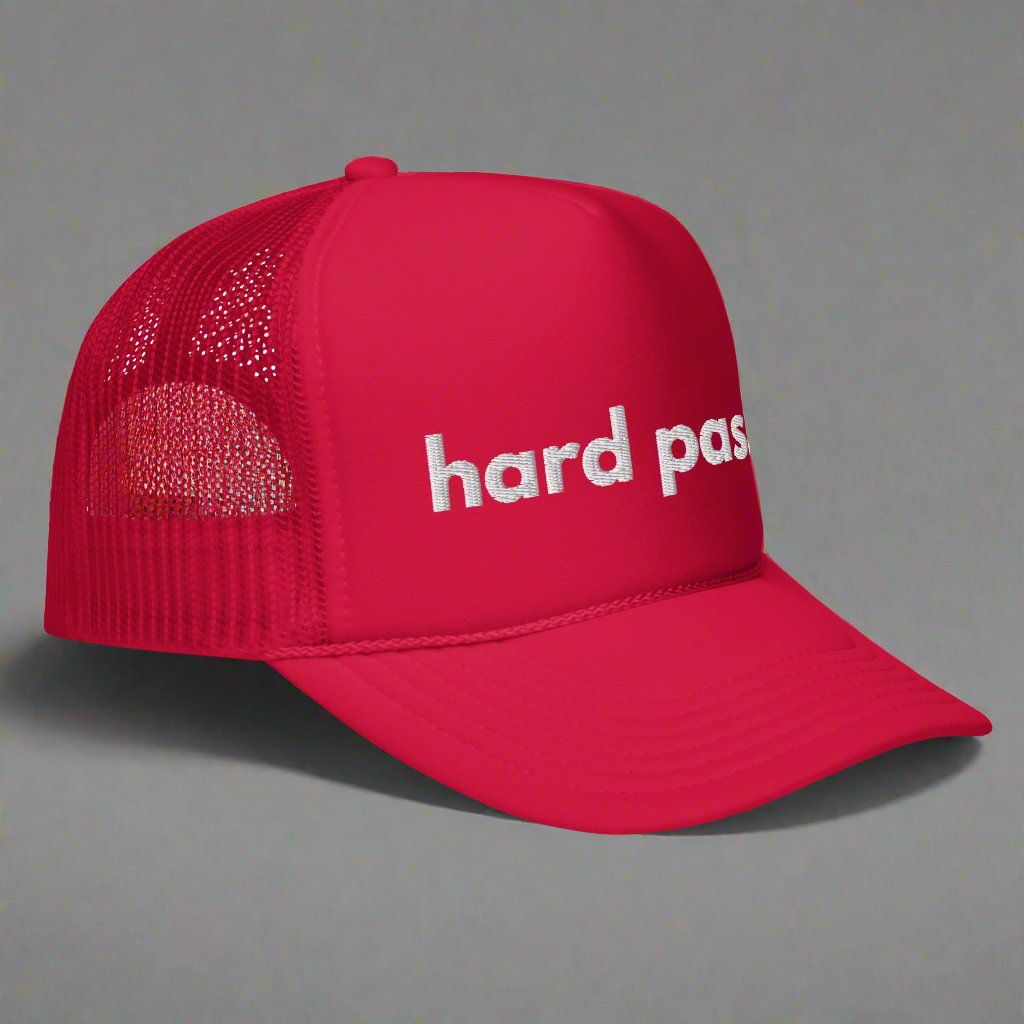 HARD PASS. Embroidered Foam Trucker Hat